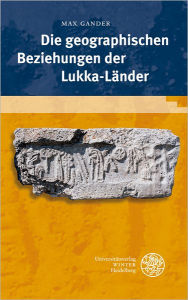 Die geographischen Beziehungen der Lukka-Lander Max Gander Author