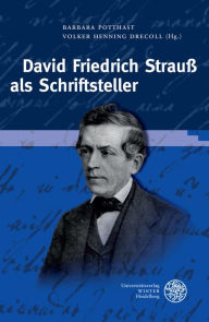 David Friedrich Strauss als Schriftsteller Volker Henning Drecoll Editor