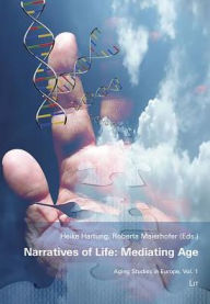 Narratives of Life: Mediating Age - Heike Hartung