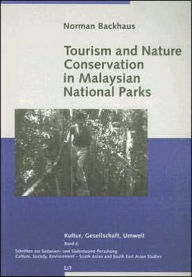 Tourism and Nature Conservation in Malaysian National Parks Norman Backhaus Author