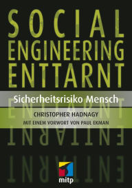 Social Engineering enttarnt: Sicherheitsrisiko Mensch Christopher Hadnagy Author