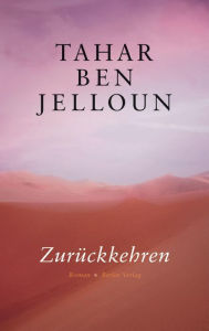 Zurückkehren: Roman Tahar Ben Jelloun Author