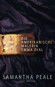 Die amerikanische Malerin Emma Dial - Samantha Peale