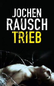 Trieb Jochen Rausch Author