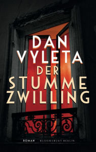 Der stumme Zwilling Dan Vyleta Author