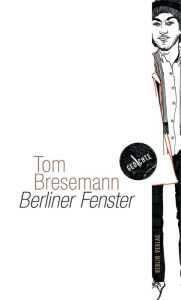 Berliner Fenster: Gedichte Tom Bresemann Author