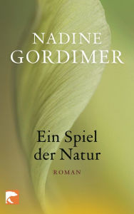 Ein Spiel der Natur Nadine Gordimer Author