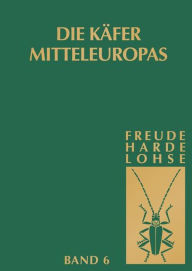 Die Käfer Mitteleuropas, Bd. 6: Diversicornia (Lycidea-Byrrhidae) H. Freude Editor