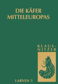 Die KÃ¤fer Mitteleuropas, Bd. L5: Polyphaga 4 Bernhard Klausnitzer Author