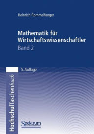 Mathematik fÃ¼r Wirtschaftswissenschaftler II Heinrich Rommelfanger Author