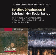 Die Abbildungen des Buches: Scheffer/Schachtschabel: Lehrbuch der Bodenkunde Hans-Peter Blume Author