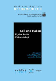 Soll und Haben - 50 Jahre Soziale Marktwirtschaft Knut W Nörr Editor