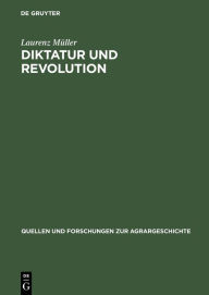 Diktatur und Revolution Laurenz Muller Author