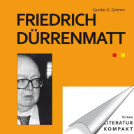 Literatur kompakt: Friedrich Dürrenmatt Gunter E. Grimm Editor