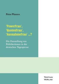'Powerfrau', 'Quotenfrau', 'Ausnahmefrau' ...? Petra Pfannes Author