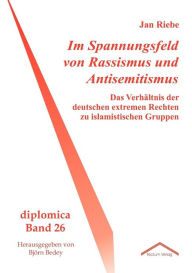 Im Spannungsfeld von Rassismus und Antisemitismus Jan Riebe Author