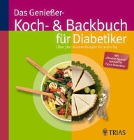 Das Genie�er-Koch-& Backbuch für Diabetiker: 380 leckere Rezepte für jeden Tag Claudia Grzelak Author