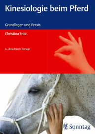 Kinesiologie beim Pferd: Grundlagen und Praxis - Christina Fritz