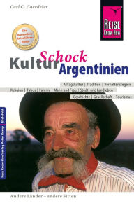 Reise Know-How KulturSchock Argentinien Carl D. Goerdeler Author