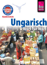 Reise Know-How Kauderwelsch Ungarisch - Wort für Wort: Kauderwelsch-Sprachführer Band 31 Pia Simig Author