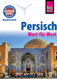 Reise Know-How SprachfÃ¼hrer Persisch (Farsi): Wort fÃ¼r Wort: Kauderwelsch-Band 49 Mina Djamtorki Author