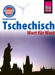 Reise Know-How SprachfÃ¼hrer Tschechisch - Wort fÃ¼r Wort: Kauderwelsch-Band 32 Martin Wortmann Author