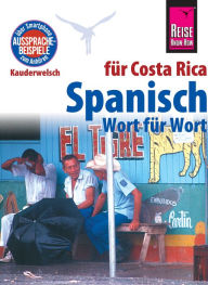 Spanisch für Costa Rica - Wort für Wort: Kauderwelsch-Sprachführer von Reise Know-How Regine Rauin Author