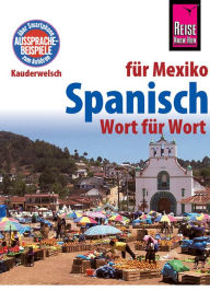 Spanisch für Mexiko - Wort für Wort: Kauderwelsch-Sprachführer von Reise Know-How Enno Witfeld Author