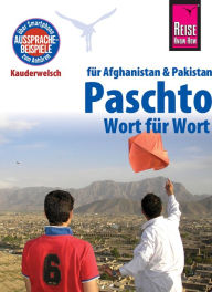 Reise Know-How SprachfÃ¼hrer Paschto fÃ¼r Afghanistan und Pakistan - Wort fÃ¼r Wort: Kauderwelsch-Band 91 Erhard Bauer Author