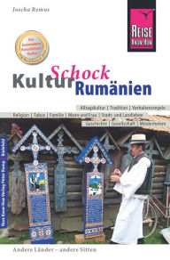 Reise Know-How KulturSchock Rumanien: Alltagskultur, Traditionen, Verhaltensregeln, ... Joscha Remus Author