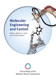 Proceedings of the Beilstein Bozen Symposium on Molecular Engineering and Control Martin G Hicks Editor