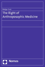 The Right of Anthroposophic Medicine Rudiger Zuck Author