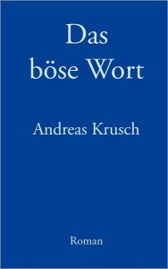 Das Bose Wort - Andreas Krusch