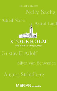Stockholm. Eine Stadt in Biographien: MERIAN porträts Holger Wolandt Author
