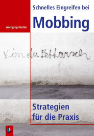 Schnelles Eingreifen bei Mobbing: Strategien für die Praxis. Ratgeber für Lehrer als E-Book Wolfgang Kindler Author