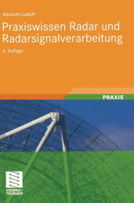 Praxiswissen Radar und Radarsignalverarbeitung Albrecht K. Ludloff Author