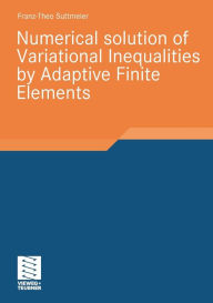 Numerical solution of Variational Inequalities by Adaptive Finite Elements Franz-Theo Suttmeier Author
