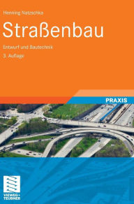 Straßenbau: Entwurf und Bautechnik H. Natzschka Author