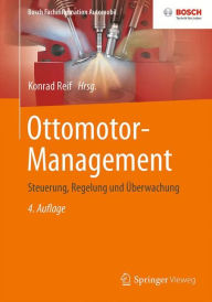 Ottomotor-Management: Steuerung, Regelung und Überwachung Konrad Reif Editor