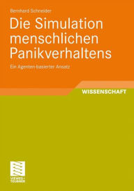 Die Simulation menschlichen Panikverhaltens: Ein Agenten-basierter Ansatz - Bernhard Schneider