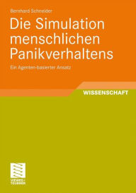 Die Simulation menschlichen Panikverhaltens: Ein Agenten-basierter Ansatz Bernhard Schneider Author