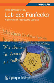 Lob des FÃ¯Â¿Â½nfecks: Mathematisch angehauchte Gedichte Alfred Schreiber Editor