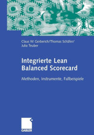 Integrierte Lean Balanced Scorecard: Methoden, Instrumente, Fallbeispiele Thomas Schäfer Author