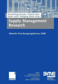 Supply Management Research: Aktuelle Forschungsergebnisse 2008 Ronald Bogaschewsky Editor
