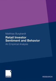 Retail Investor Sentiment and Behavior: An Empirical Analysis Matthias Burghardt Author