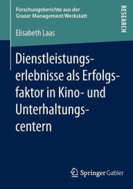 Dienstleistungserlebnisse als Erfolgsfaktor in Kino- und Unterhaltungscentern - Elisabeth Laas