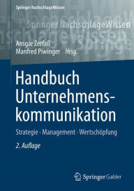 Handbuch Unternehmenskommunikation: Strategie - Management - Wertschöpfung Ansgar Zerfaß Editor