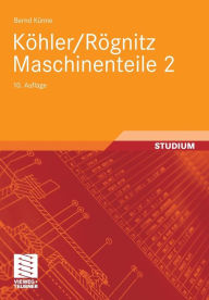 Köhler/Rögnitz Maschinenteile 2 Bernd Künne Author