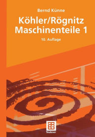 Köhler/Rögnitz Maschinenteile 1 Bernd Künne Author