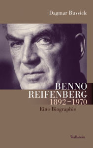 Benno Reifenberg (1892-1970): Eine Biographie Dagmar Bussiek Author